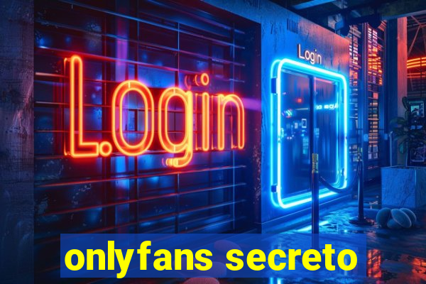 onlyfans secreto